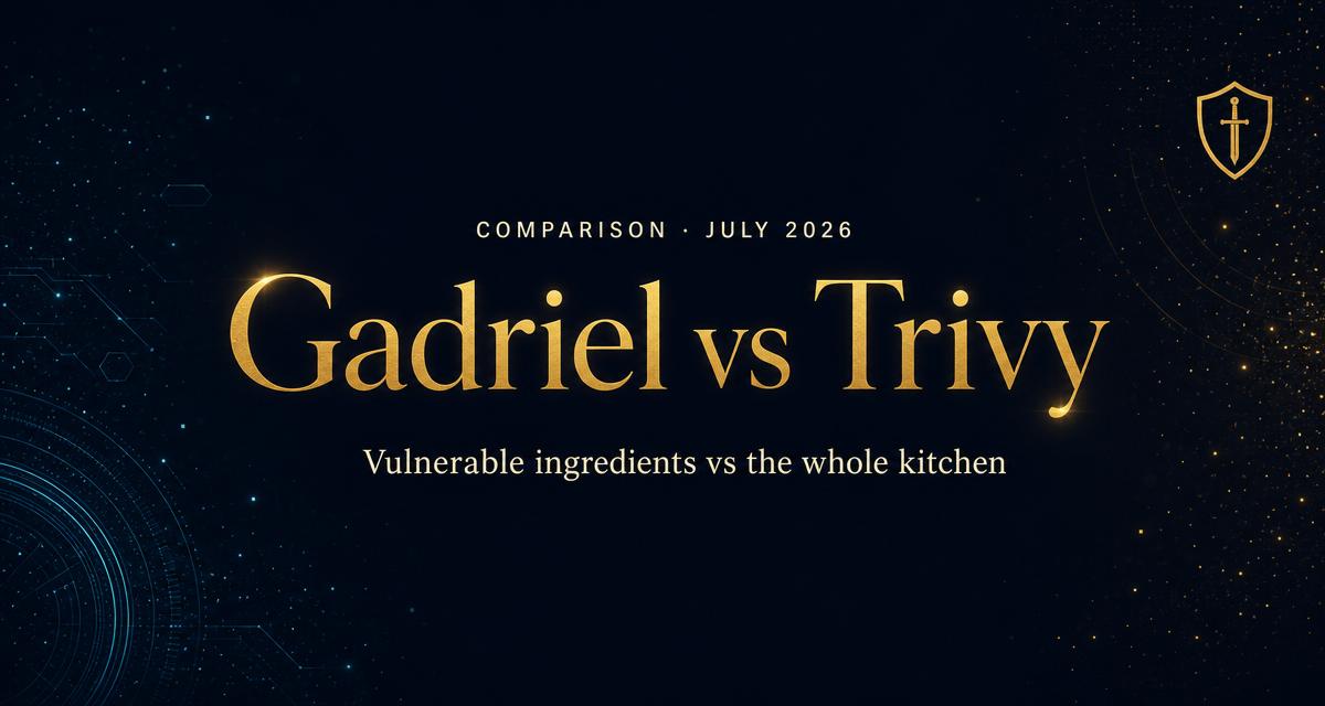Gadriel vs. Trivy: Vulnerable Ingredients vs. the Whole Kitchen